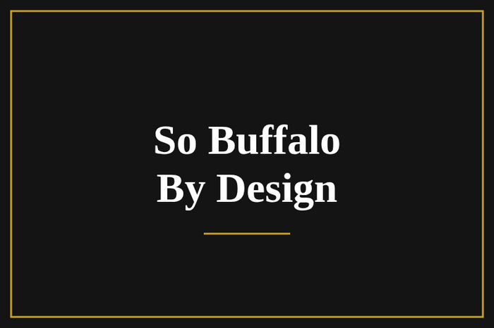 So Buffalo By Design